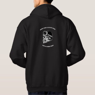 HERE FOR A GOOD TIME NOT A LONG TIME BIKER HOODIE