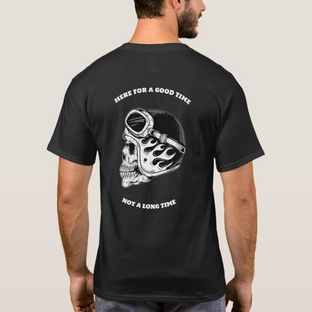 HERE FOR A GOOD TIME NOT A LONG TIME BIKER SHIRT (Back)