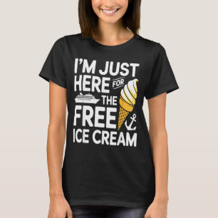 Here for ice cream funny cruise travel matching  T-Shirt