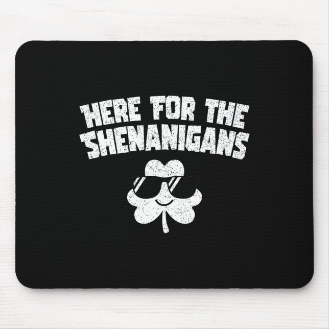 Here For Shenanigans Funny St Patricks Day Men Wom Mouse Pad (Front)