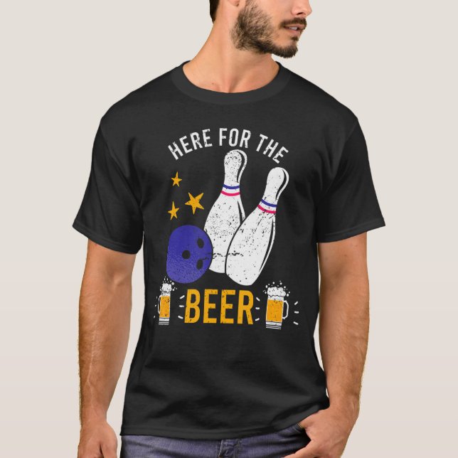 Here For The Beer Bowling Hobby  Bowlers Drinking T-Shirt (Front)