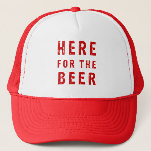 Here for the beer trucker hat