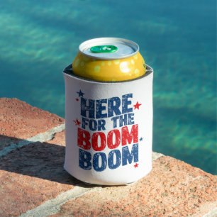 Here for The Boom 4th of July Patriotic  Can Cooler