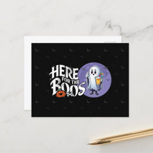 Here for the Boos   Drink Up and Get Your Spook On Holiday Postcard