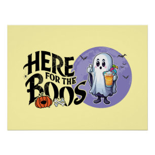 Here for the Boos   Drink Up and Get Your Spook On Poster