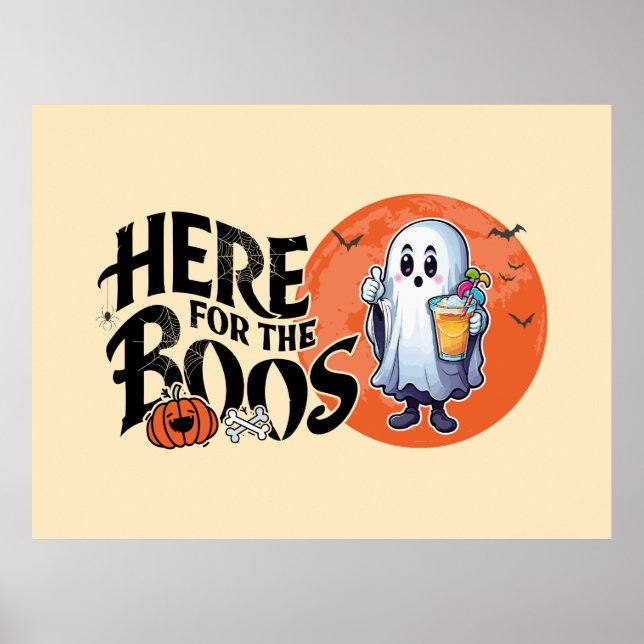 Here for the Boos | Drink Up and Get Your Spook On Poster (Front)