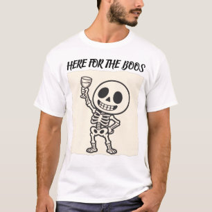 Here for the Boos Funny Skeleton Halloween T-Shirt