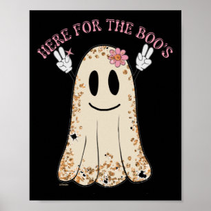 HERE FOR THE BOO'S funny spooky halloween ghost    Poster
