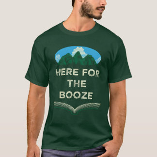 Here for the Booze Camping Drinking Camper Drinker T-Shirt