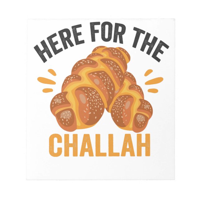 Here For the Challah Funny Jewish Hanukkah Bread Notepad (Front)