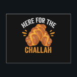 Here For the Challah Funny Jewish Hanukkah Bread Postcard<br><div class="desc">chanukah, menorah, hanukkah, dreidel, jewish, Chrismukkah, holiday, horah, christmas, challah</div>