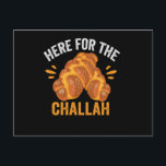 Here For the Challah Funny Jewish Hanukkah Bread Postcard<br><div class="desc">chanukah, menorah, hanukkah, dreidel, jewish, Chrismukkah, holiday, horah, christmas, challah</div>