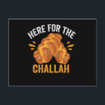 Here For the Challah Funny Jewish Hanukkah Bread Postcard<br><div class="desc">chanukah, menorah, hanukkah, dreidel, jewish, Chrismukkah, holiday, horah, christmas, challah</div>