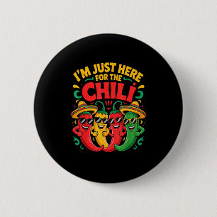 Here for the chili funny chili cook off team crew 2 inch round button