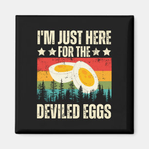 Here for the deviled eggs foodie humour food lover magnet
