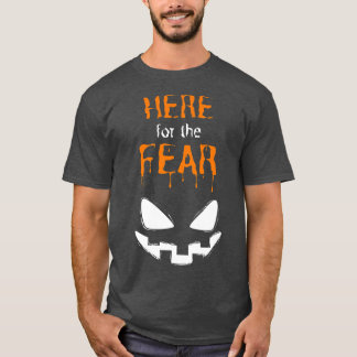 Here for the Fear Fun Halloween Group Costume T-Shirt
