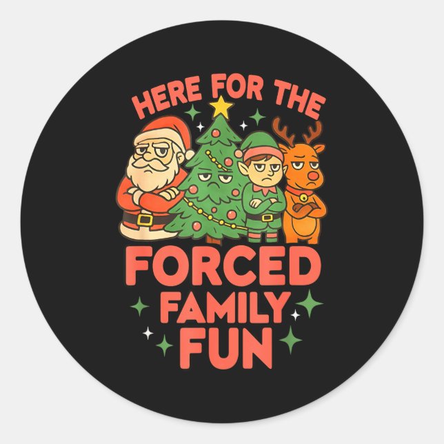 Here For The Forced Family Fun 2025 Family Matchin Classic Round Sticker (Front)