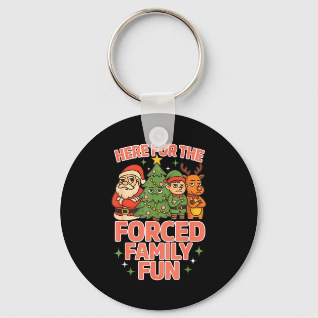 Here For The Forced Family Fun Chrismas Santa Deer Keychain (Front)