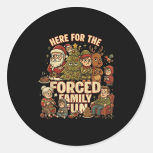 Here For The Forced Family Fun Funny Christmas San Classic Round Sticker