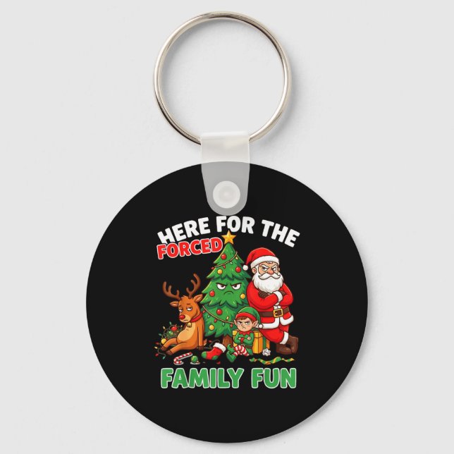 Here For The Forced Family Fun Santa Christmas Tre Keychain (Front)