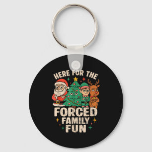 Here For The Forced Family Fun Santa Christmas Tre Keychain