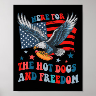 Here For The Hot Dogs And Freedom 4th Of July Boys Poster
