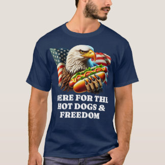 Here for the Hot Dogs Freedom T-Shirt