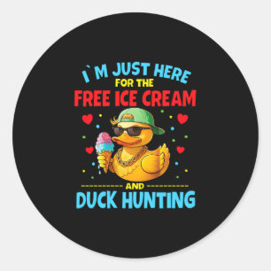 Here for the ice cream and duck hunting classic round sticker