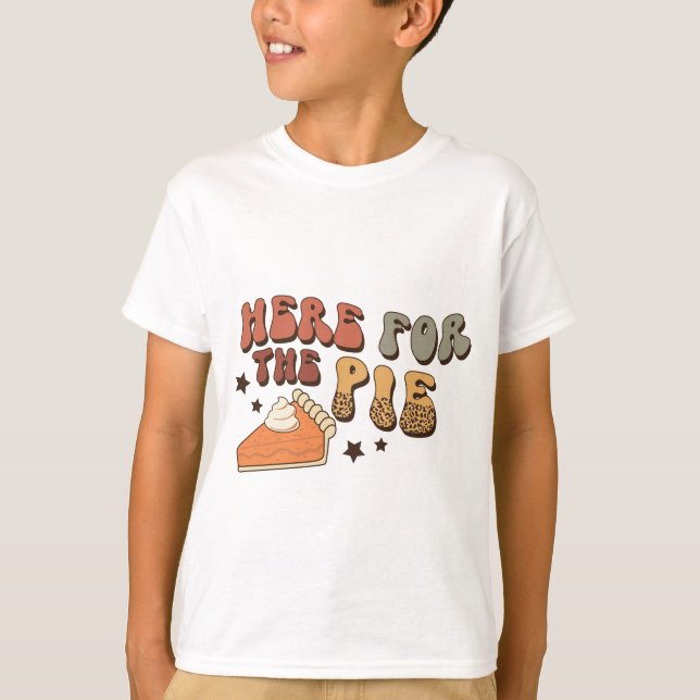 Here for the Pie Funny Retro Thanksgiving T-Shirt (Front)
