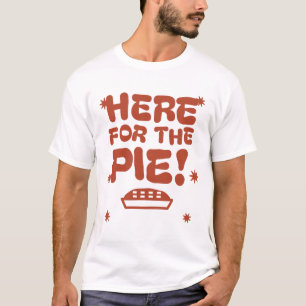 Here for the Pie Funny Thanksgiving Hand Lettered T-Shirt