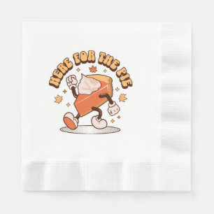 Here for the Pie - Funny Thanksgiving Pumpkin Pie Napkin