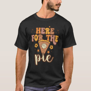 Here For The Pie Pumpkin Spice Autumn Fall Yall Th T-Shirt