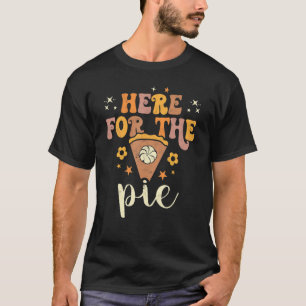 Here For The Pie Pumpkin Spice Autumn Fall Yall Th T-Shirt