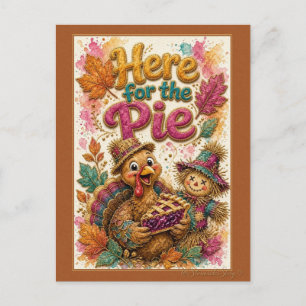 Here for the Pie Turkey and Scarecrow Postcard