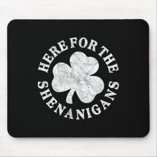 Here For The Shenanigan Green Lucky Shamrock St Pa Mouse Pad