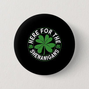 Here For The Shenanigans Funny St Patricks Day Men 2 Inch Round Button