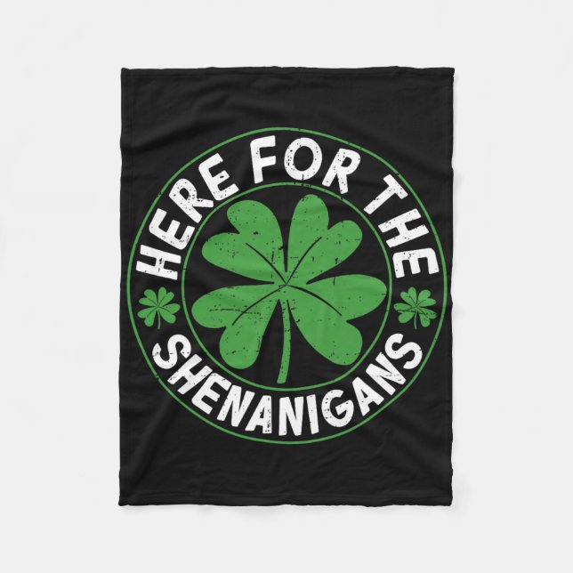 Here For The Shenanigans Funny St Patricks Day Men Fleece Blanket (Front)
