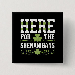 Here For The Shenanigans Irish Ireland St. Patrick 2 Inch Square Button
