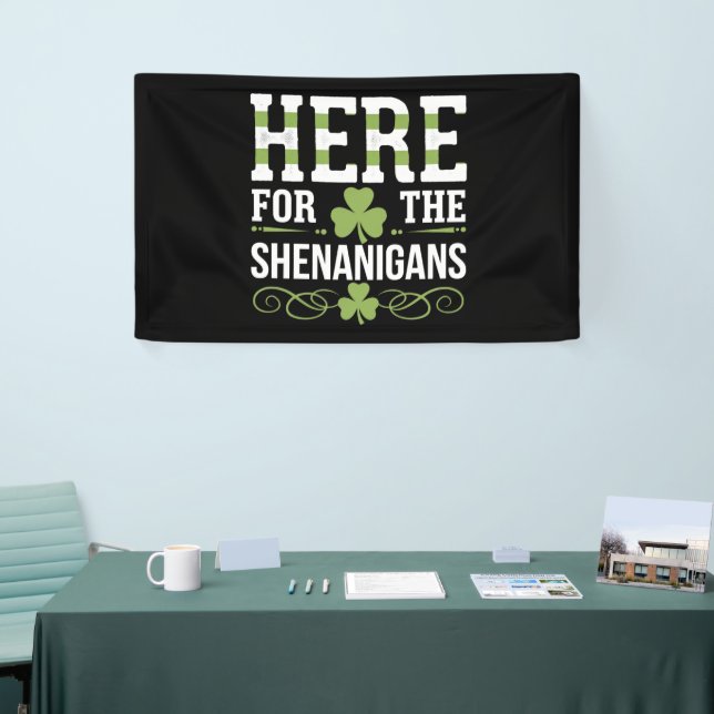 Here For The Shenanigans Irish Ireland St. Patrick Banner (Tradeshow)