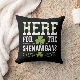 Here For The Shenanigans Irish Ireland St. Patrick Throw Pillow