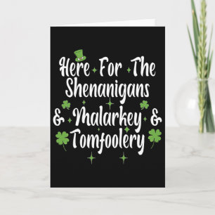 Here For The Shenanigans Malarkey And Tomfoolery F Card