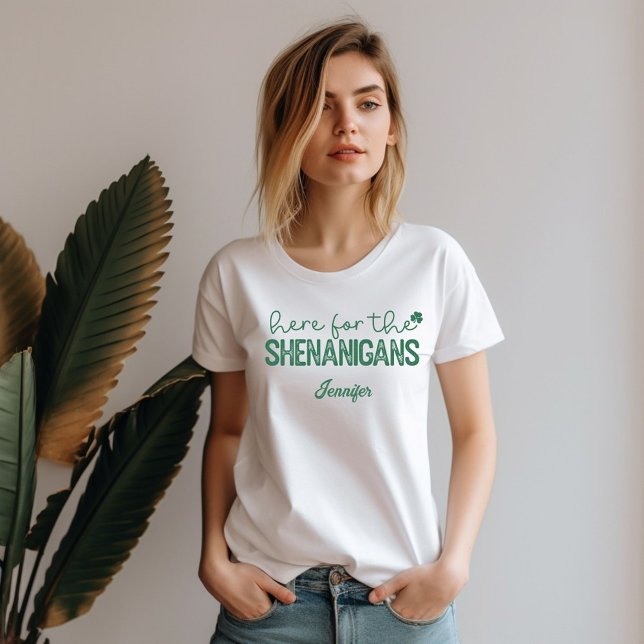 Here For The Shenanigans St Patrick's Day T-Shirt (Here For The Shenanigans St Patrick's Day T-Shirt)