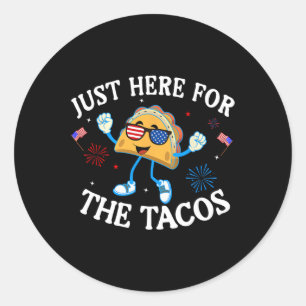 Here For The Tacos Sungles Funny 4th Of July Usa Classic Round Sticker