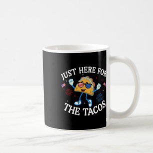 Here For The Tacos Sungles Funny 4th Of July Usa  Coffee Mug