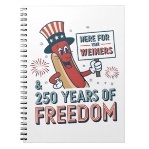Here for the Weiner 250th years of Freedom   Notebook