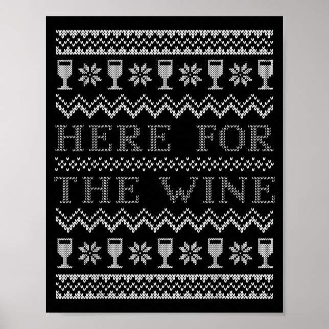 Here For The Wine Ugly Christmas Sweater Funny Chr Poster (Front)