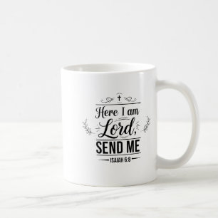 Here I Am Lord Send Me Isaiah 6_8 Bible Verse Chri Coffee Mug