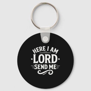 Here I Am Lord Send Me T Christian Faith Religion  Keychain