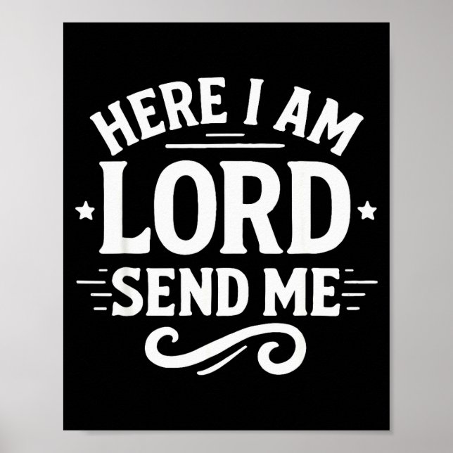 Here I Am Lord Send Me T Christian Faith Religion  Poster (Front)