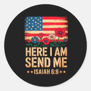 Here I Am Send Me American Flag Cross Isaiah 6_8 B Classic Round Sticker